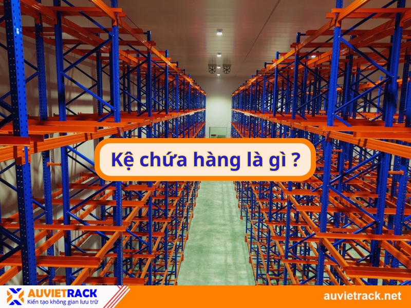 Kệ chứa hàng là gì 